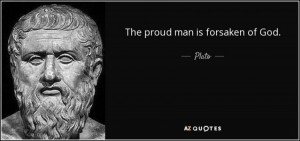 quote-the-proud-man-is-forsaken-of-god-plato-114-85-36